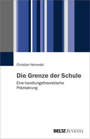 Die Grenze der Schule de Christian Nerowski