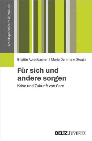 Für sich und andere sorgen de Brigitte Aulenbacher