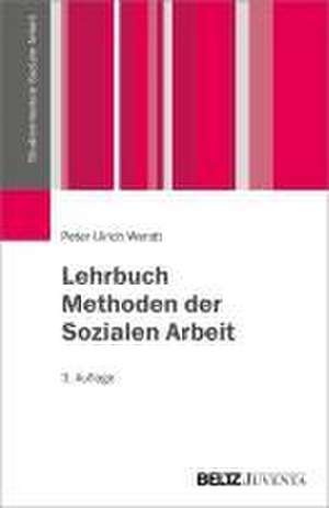 Lehrbuch Methoden der Sozialen Arbeit de Peter-Ulrich Wendt