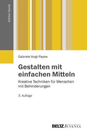 Gestalten mit einfachen Mitteln de Gabriele Voigt-Papke