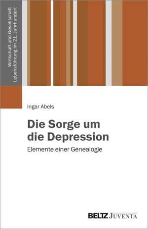 Die Sorge um die Depression de Ingar Abels