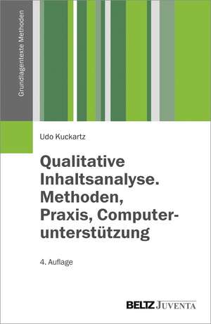 Qualitative Inhaltsanalyse. Methoden, Praxis, Computerunterstützung de Udo Kuckartz