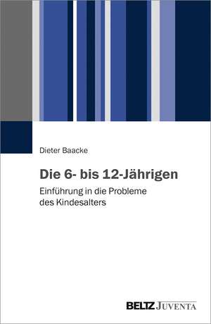 Die 6- bis 12-Jährigen de Dieter Baacke