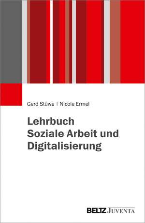 Lehrbuch Soziale Arbeit und Digitalisierung de Nicole Ermel