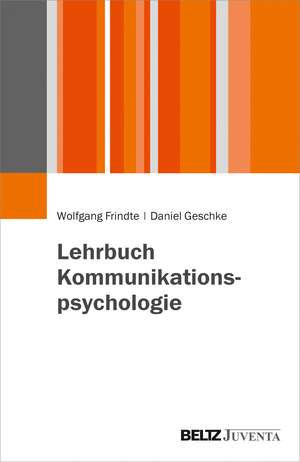 Lehrbuch Kommunikationspsychologie de Wolfgang Frindte