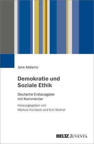 Demokratie und Soziale Ethik de Jane Addams