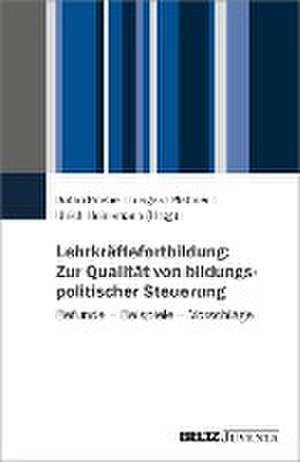 Lehrkräftefortbildung: Zur Qualität von bildungspolitischer Steuerung de Botho Priebe