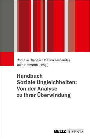 Aktuelle Ungleichheitsforschung. Befunde - Theorien - Praxis de Cornelia Dlabaja