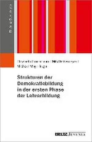 Strukturen der Demokratiebildung in der ersten Phase der Lehrerbildung de Elisabeth Franzmann