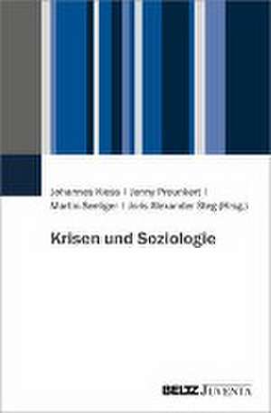 Krisen und Soziologie de Johannes Kiess