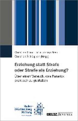 Erziehung statt Strafe oder Strafe als Erziehung? de Christian Blau