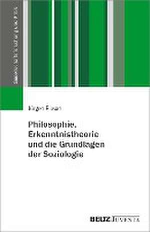 Philosophie, Erkenntnistheorie und die Grundlagen der Soziologie de Jürgen Ritsert