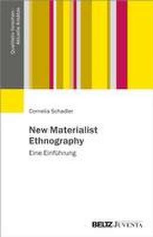 New Materialist Ethnography de Cornelia Schadler