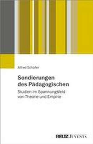 Sondierungen des Pädagogischen de Alfred Schäfer