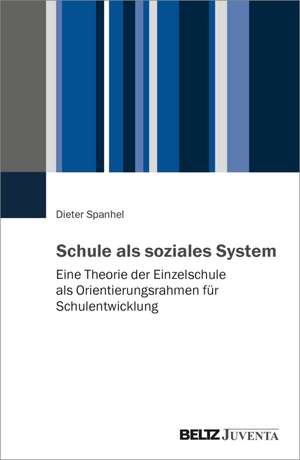 Schule als soziales System de Dieter Spanhel