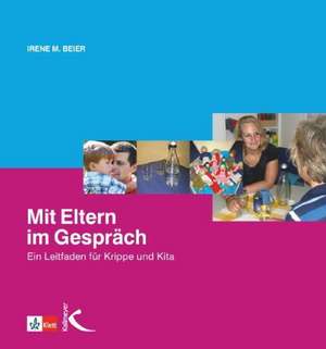 Mit Eltern im Gespräch de Irene M. Beier