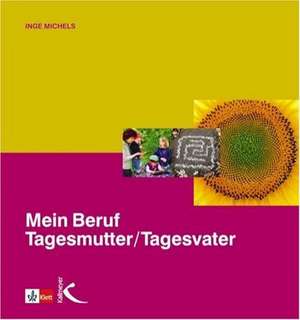 Michels, I: Mein Beruf Tagesmutter / Tagesvater