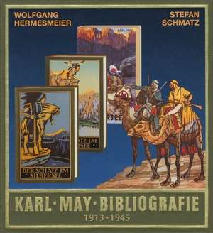 Karl-May-Bibliografie 1913 - 1945 de Wolfgang Hermesmeier