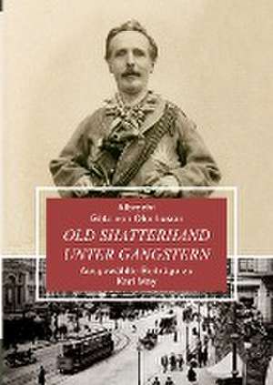 Old Shatterhand unter Gangstern de Albrecht Götz Von Olenhusen