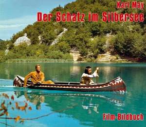 Karl May. Der Schatz im Silbersee. Film-Bildbuch de Michael Petzel