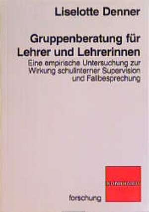 Gruppenberatung für Lehrer und Lehrerinnen de Liselotte Denner