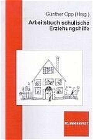 Arbeitsbuch schulische Erziehungshilfe de Günther Opp