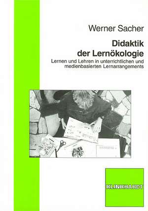 Didaktik der Lernökologie de Werner Sacher