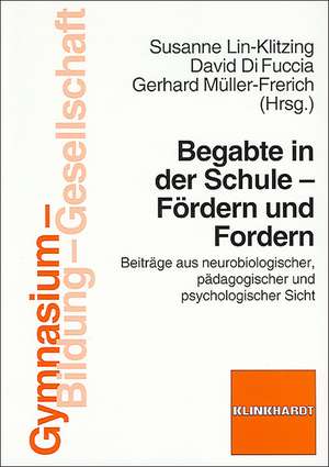 Begabte in der Schule - Fördern und Fordern de Susanne Lin-Klitzing