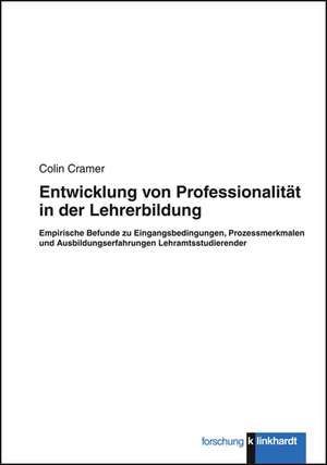 Entwicklung von Professionalität in der Lehrerbildung de Colin Cramer