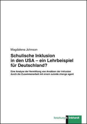 Schulische Inklusion in den USA - ein Lehrbeispiel für Deutschland? de Magdalena Johnson