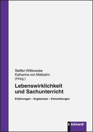 Lebenswirklichkeit und Sachunterricht de Steffen Wittkowske