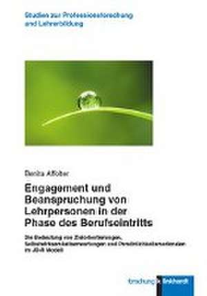 Engagement und Beanspruchung von Lehrpersonen in der Phase des Berufseintritts de Benita Affolter