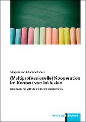 (Multiprofessionelle) Kooperation im Kontext von Inklusion de Magdalena Muckenthaler