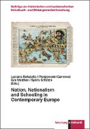 Nation, Nationalism and Schooling in Contemporary Europe de Luciana Bellatalla