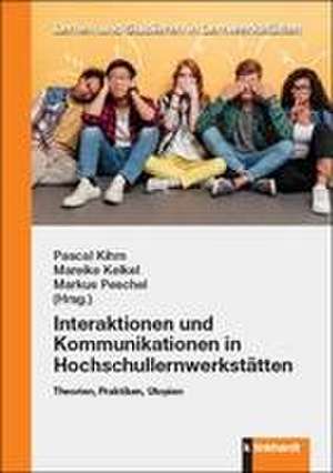 Interaktionen und Kommunikationen in Hochschullernwerkstätten de Pascal Kihm