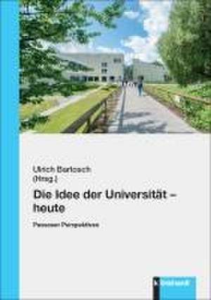 Die Idee der Universität - heute de Ulrich Bartosch