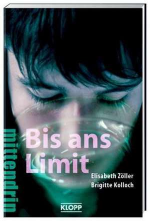 Bis ans Limit de Elisabeth Zöller