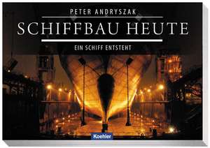 Schiffbau heute de Peter Andryszak