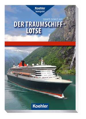 Der Traumschiff-Lotse de Svante Domizlaff