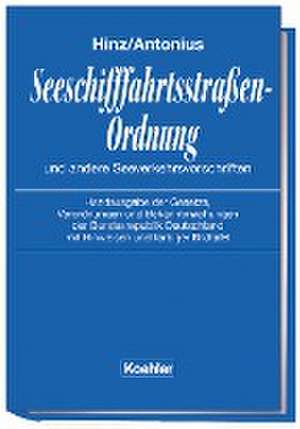 Seeschifffahrtsstraßen-Ordnung und andere Seeverkehrsvorschriften de Jochen Hinz