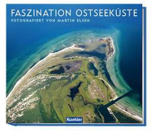 Faszination Ostseeküste de Martin Elsen