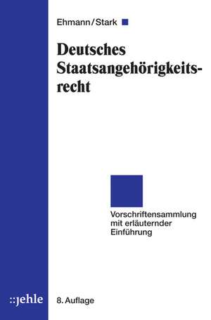 Deutsches Staatsangehörigkeitsrecht. Textausgabe de Eugen Ehmann