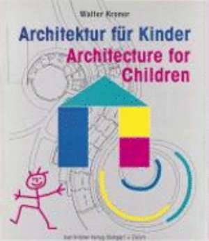 Architektur für Kinder de Walter Kroner