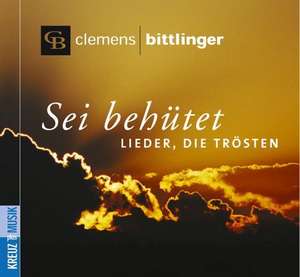 Sei behütet. CD de Clemens Bittlinger