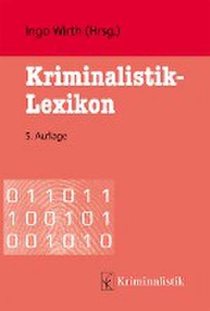 Kriminalistik-Lexikon de Ingo Wirth