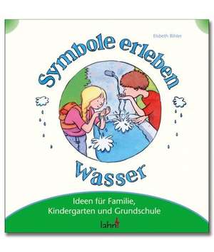 Mit Kindern Symbole erleben - Wasser de Elsbeth Bihler