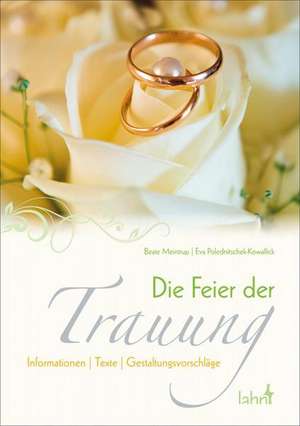 Die Feier der Trauung de Beate Meintrup