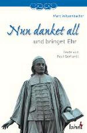 Nun danket all und bringet Ehr de Marc Witzenbacher