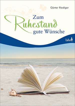 Zum Ruhestand gute Wünsche de Günter Riediger