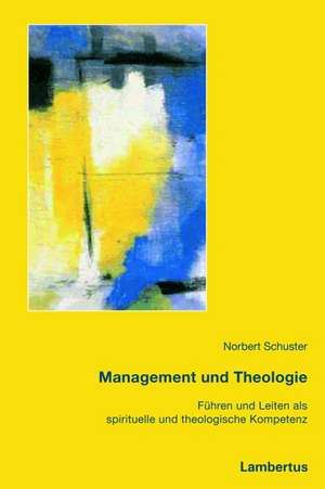 Management und Theologie de Norbert Schuster